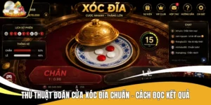 Thủ Thuật Đoán Cửa Xóc Đĩa Chuẩn - Cách Đọc Kết Quả